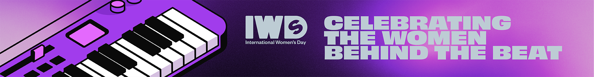 CELEBRATING THE WOMEN BEHIND THE BEAT CELEBRATING THE WOMEN BEHIND THE BEAT